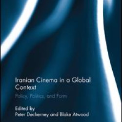 Iranian Cinema in a Global Context Iranian Cinema in a Global Context