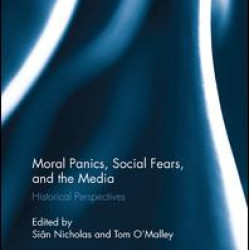 Moral Panics, Social Fears, and the Media Moral Panics, Social Fears, and the Media