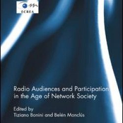 Radio Audiences and Participation in the Age of Network Society Radio Audiences and Participation in the Age of Network Society