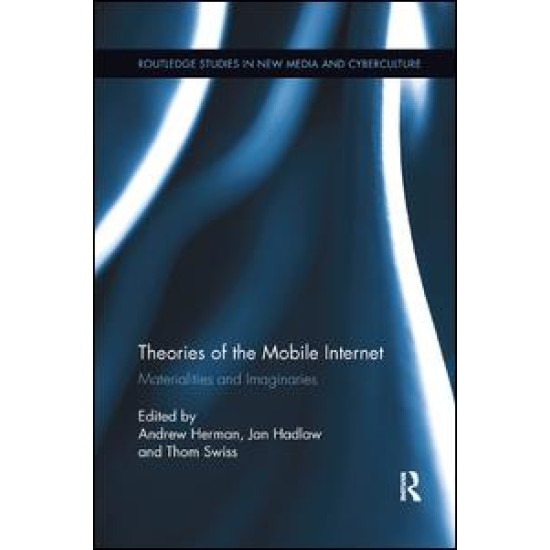Theories of the Mobile Internet Theories of the Mobile Internet