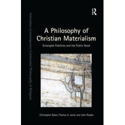 A Philosophy of Christian Materialism A Philosophy of Christian Materialism