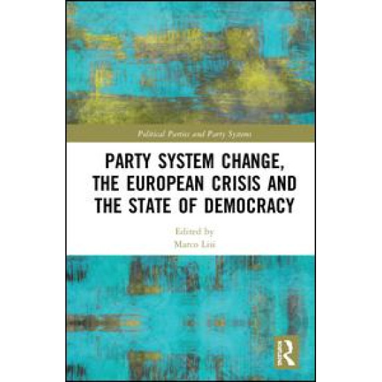 Party System Change, the European Crisis and the State of Democracy