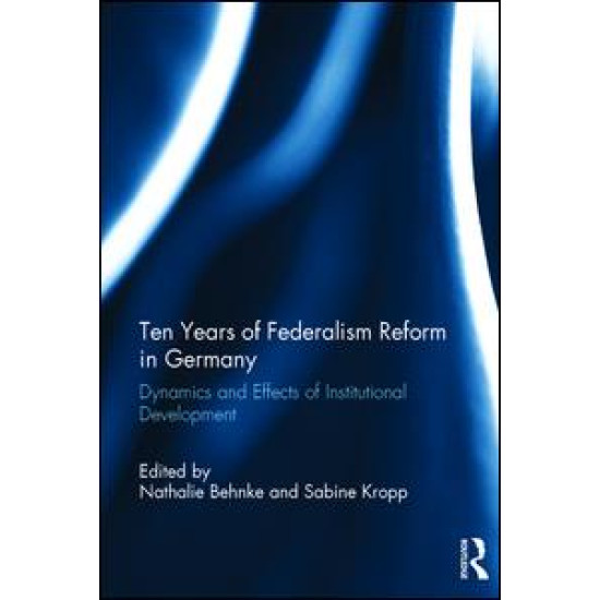 Ten Years of Federalism Reform in Germany