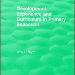 Development, Experience and Curriculum in Primary Education (1984) Development, Experience and Curriculum in Primary Education (1984)