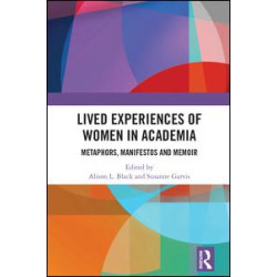 Lived Experiences of Women in Academia Lived Experiences of Women in Academia