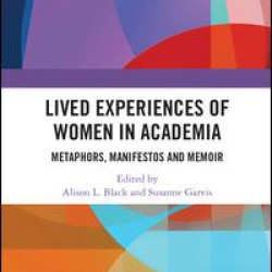 Lived Experiences of Women in Academia Lived Experiences of Women in Academia