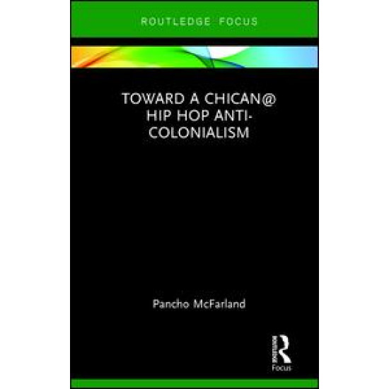 Toward a Chican@ Hip Hop Anti-colonialism