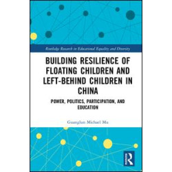 Building Resilience of Floating Children and Left-Behind Children in China Building Resilience of Floating Children and Left-Behind Children in China