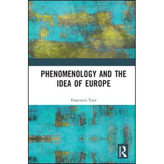 Phenomenology and the Idea of Europe Phenomenology and the Idea of Europe