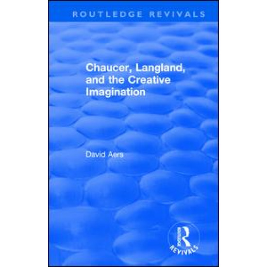 Routledge Revivals: Chaucer, Langland, and the Creative Imagination (1980)