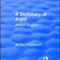 Revival: A Dictionary of Argot (1912)