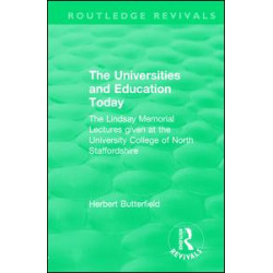 Routledge Revivals: The Universities and Education Today (1962) Routledge Revivals: The Universities and Education Today (1962)