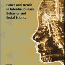Issues and Trends in Interdisciplinary Behavior and Social Science Issues and Trends in Interdisciplinary Behavior and Social Science