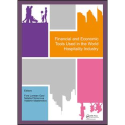 Financial and Economic Tools Used in the World Hospitality Industry Financial and Economic Tools Used in the World Hospitality Industry