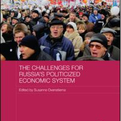 The Challenges for Russia's Politicized Economic System