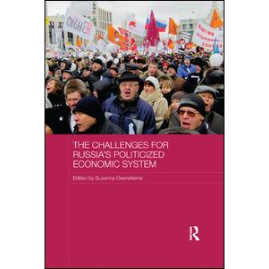 The Challenges for Russia's Politicized Economic System