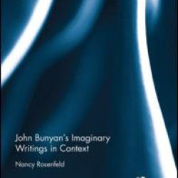 John Bunyan’s Imaginary Writings in Context John Bunyan’s Imaginary Writings in Context