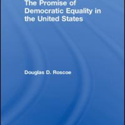 The Promise of Democratic Equality in the United States The Promise of Democratic Equality in the United States