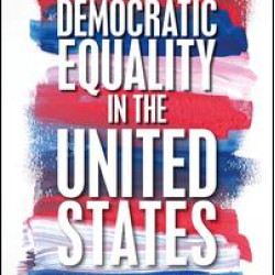 The Promise of Democratic Equality in the United States The Promise of Democratic Equality in the United States
