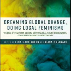 Dreaming Global Change, Doing Local Feminisms