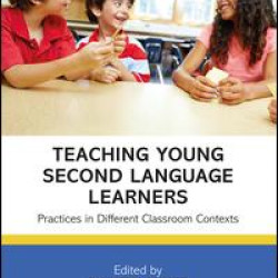 Teaching Young Second Language Learners Teaching Young Second Language Learners