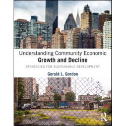 Understanding Community Economic Growth and Decline Understanding Community Economic Growth and Decline