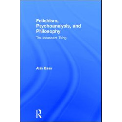 Fetishism, Psychoanalysis, and Philosophy