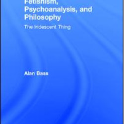 Fetishism, Psychoanalysis, and Philosophy