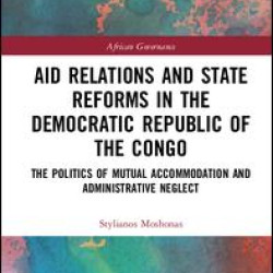 Aid Relations and State Reforms in the Democratic Republic of the Congo Aid Relations and State Reforms in the Democratic Republic of the Congo