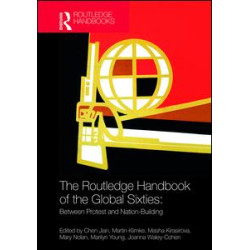 The Routledge Handbook of the Global Sixties The Routledge Handbook of the Global Sixties