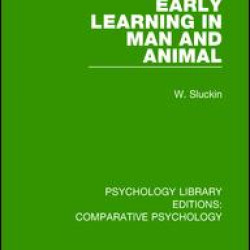 Early Learning in Man and Animal