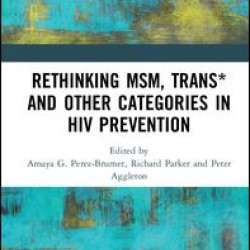 Rethinking MSM, Trans* and other Categories in HIV Prevention Rethinking MSM, Trans* and other Categories in HIV Prevention