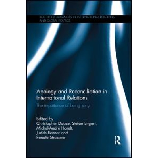 Apology and Reconciliation in International Relations Apology and Reconciliation in International Relations