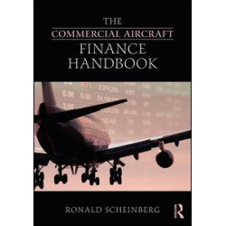 The Commercial Aircraft Finance Handbook The Commercial Aircraft Finance Handbook