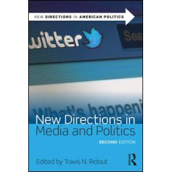 New Directions in Media and Politics New Directions in Media and Politics