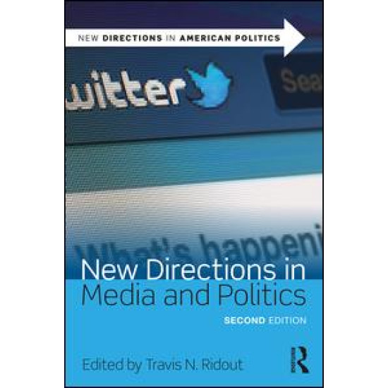 New Directions in Media and Politics New Directions in Media and Politics