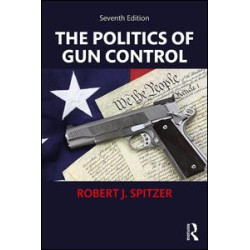 The Politics of Gun Control The Politics of Gun Control