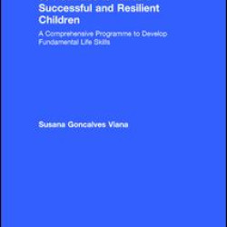 99 Activities to Nurture Successful and Resilient Children