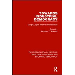 Towards Industrial Democracy Towards Industrial Democracy