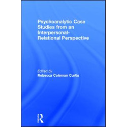 Psychoanalytic Case Studies from an Interpersonal-Relational Perspective