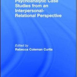 Psychoanalytic Case Studies from an Interpersonal-Relational Perspective Psychoanalytic Case Studies from an Interpersonal-Relational Perspective