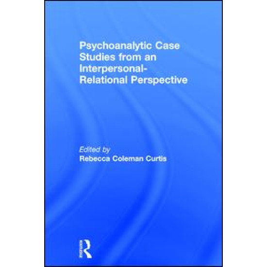 Psychoanalytic Case Studies from an Interpersonal-Relational Perspective Psychoanalytic Case Studies from an Interpersonal-Relational Perspective