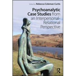 Psychoanalytic Case Studies from an Interpersonal-Relational Perspective Psychoanalytic Case Studies from an Interpersonal-Relational Perspective