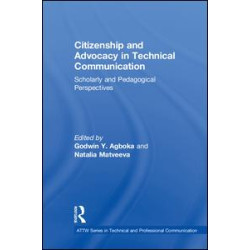 Citizenship and Advocacy in Technical Communication Citizenship and Advocacy in Technical Communication
