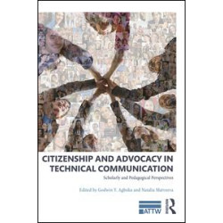 Citizenship and Advocacy in Technical Communication Citizenship and Advocacy in Technical Communication