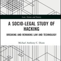 A Socio-Legal Study of Hacking A Socio-Legal Study of Hacking