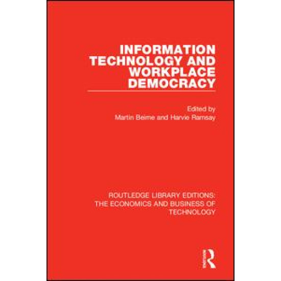 Information Technology and Workplace Democracy Information Technology and Workplace Democracy