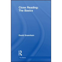 Close Reading: The Basics Close Reading: The Basics
