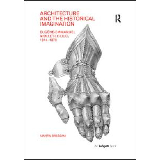 Architecture and the Historical Imagination Architecture and the Historical Imagination