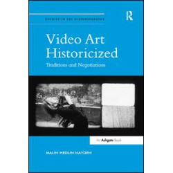 Video Art Historicized Video Art Historicized